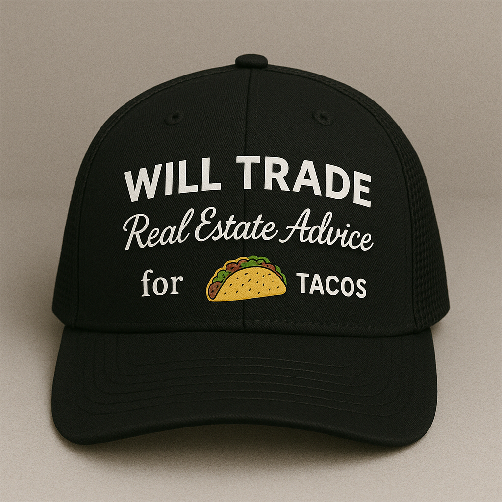 Hat - Will trade Real Estate Advice for Tacos